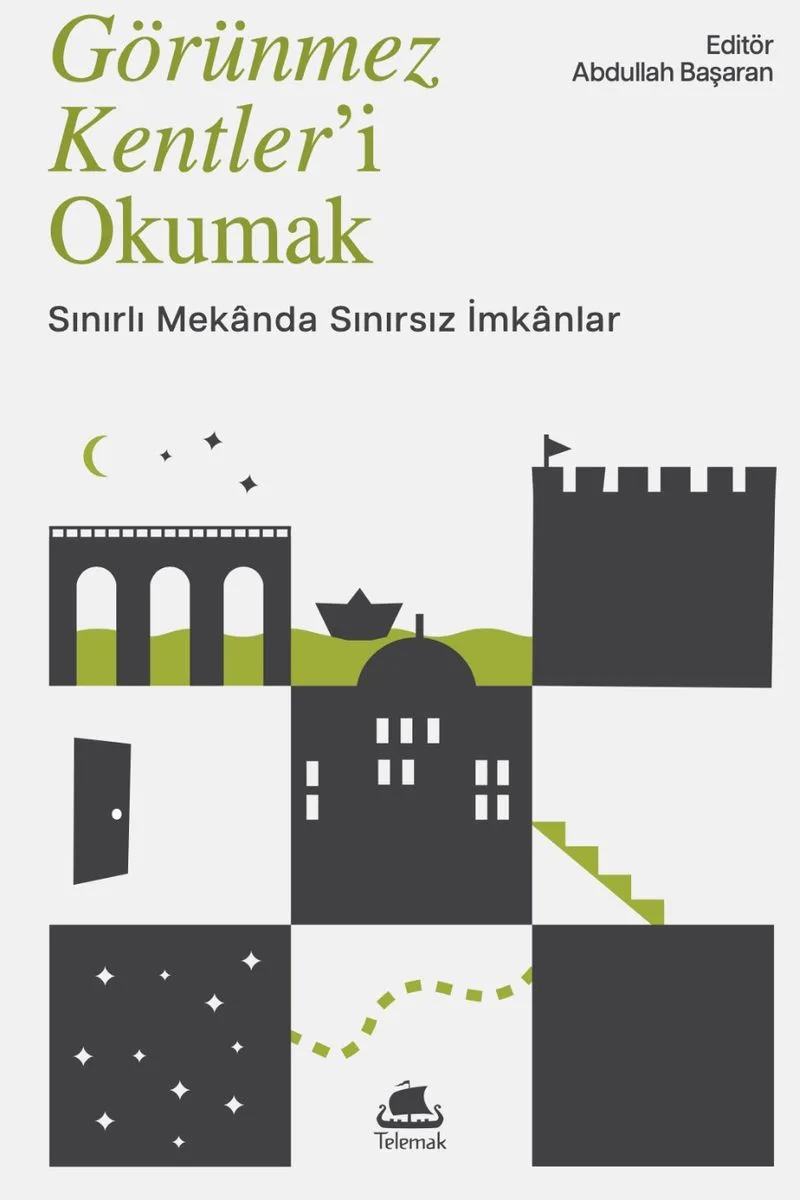 Görünmez Kentler'i Okumak Sınırlı Mekanda Sınırsız İmkanlar