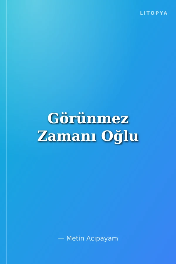 Görünmez Zamanı Oğlu