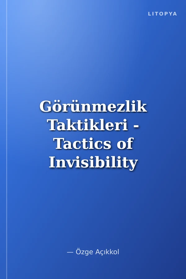 Görünmezlik Taktikleri - Tactics of Invisibility