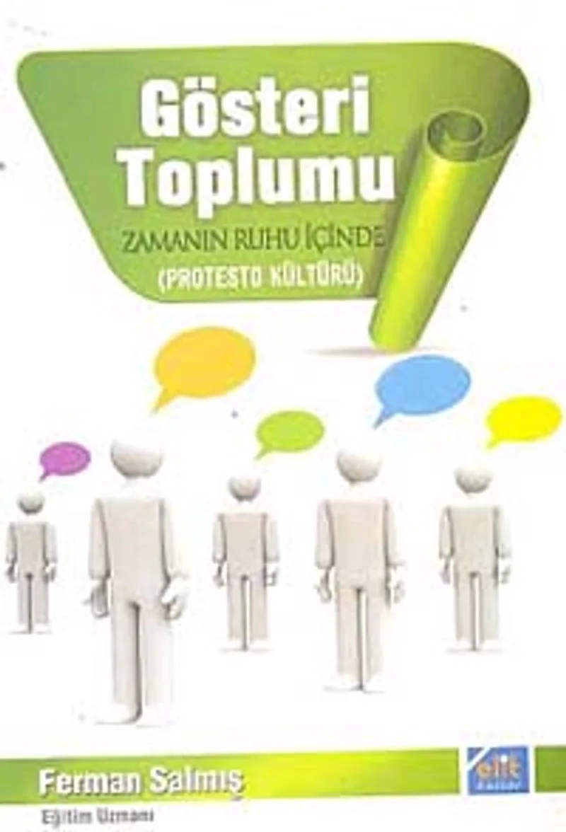 Gösteri Toplumu Zamanın Ruhu İçinde (Protesto Kültürü)