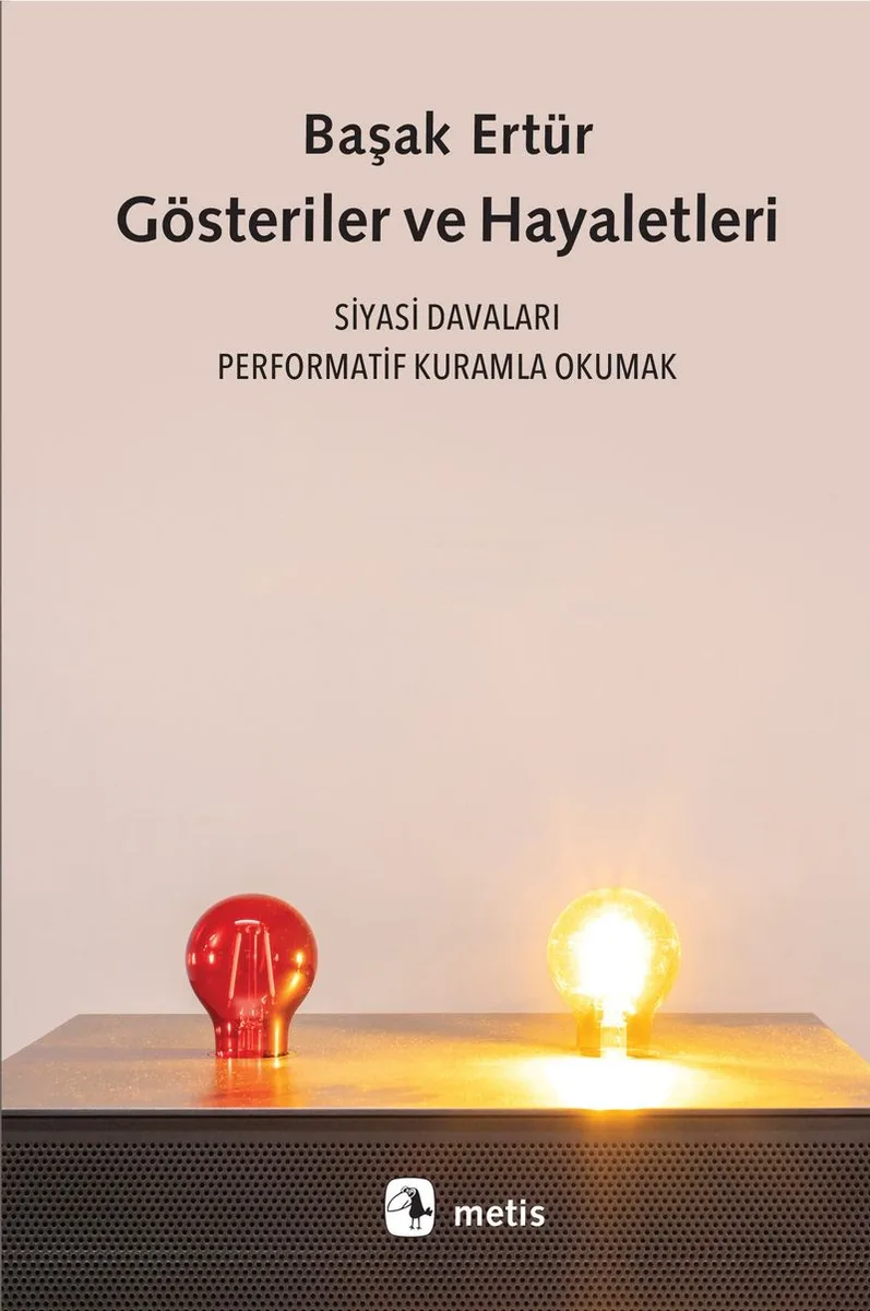 Gösteriler ve Hayaletleri Siyasi Davaları Performatif Kuramla Okumak
