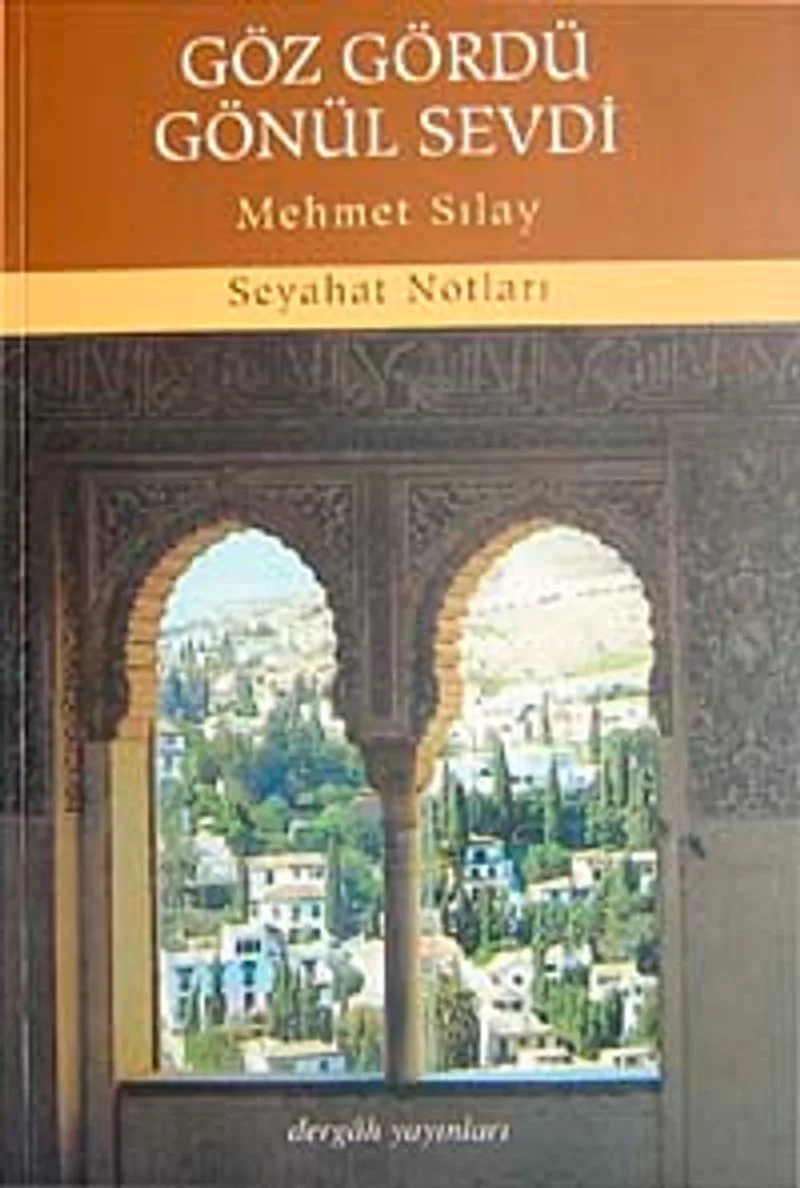 Göz Gördü Gönül Sevdi Seyahat Notları