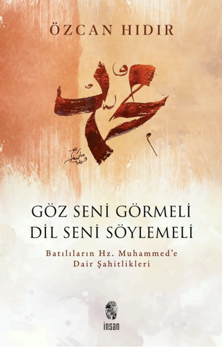 Göz Seni Görmeli, Dil Seni Söylemeli Batılıların Hz. Muhammed'e Dair Şahitlikleri
