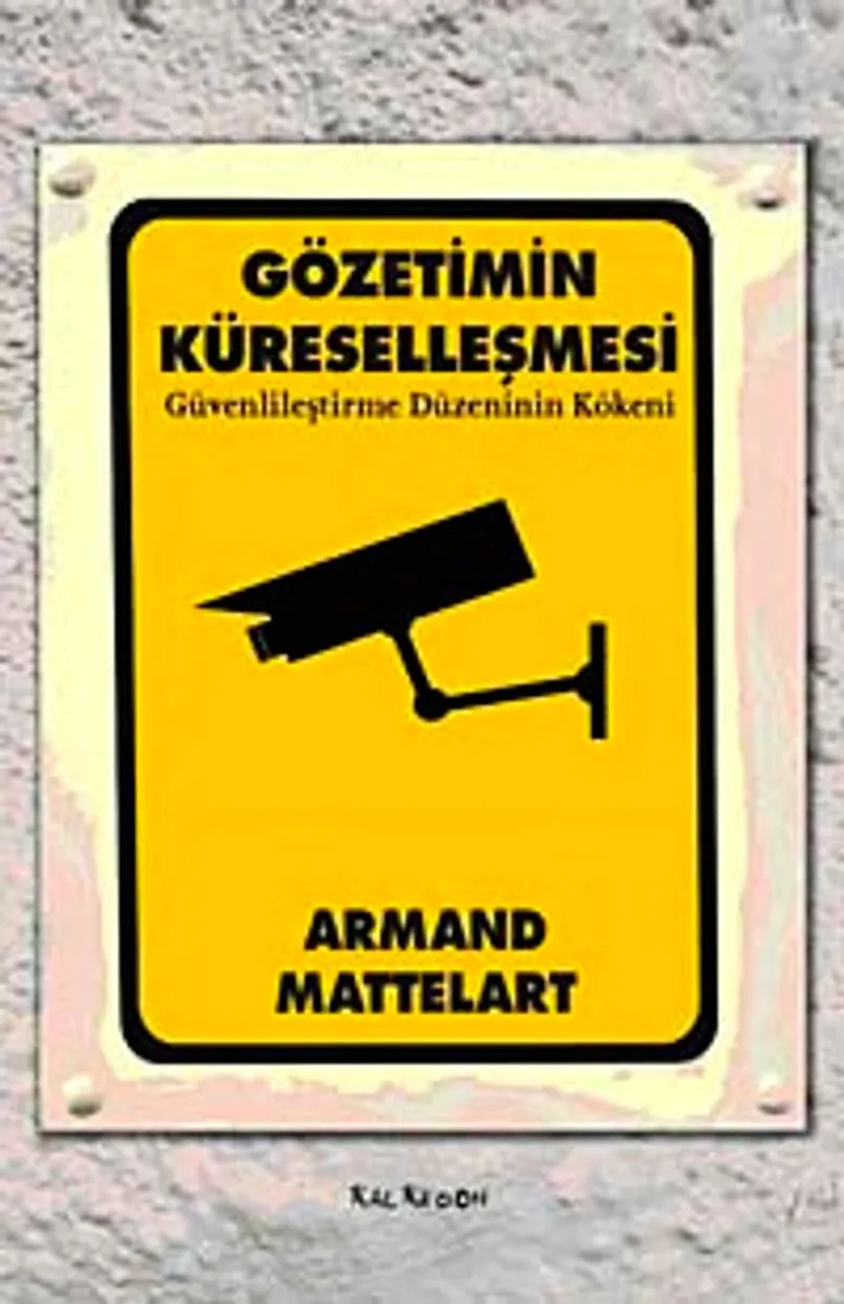 Gözetimin Küreselleşmesi Güvenlileştirme Düzeninin Kökeni