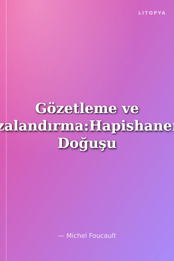 Gözetleme ve Cezalandırma:Hapishanenin Doğuşu