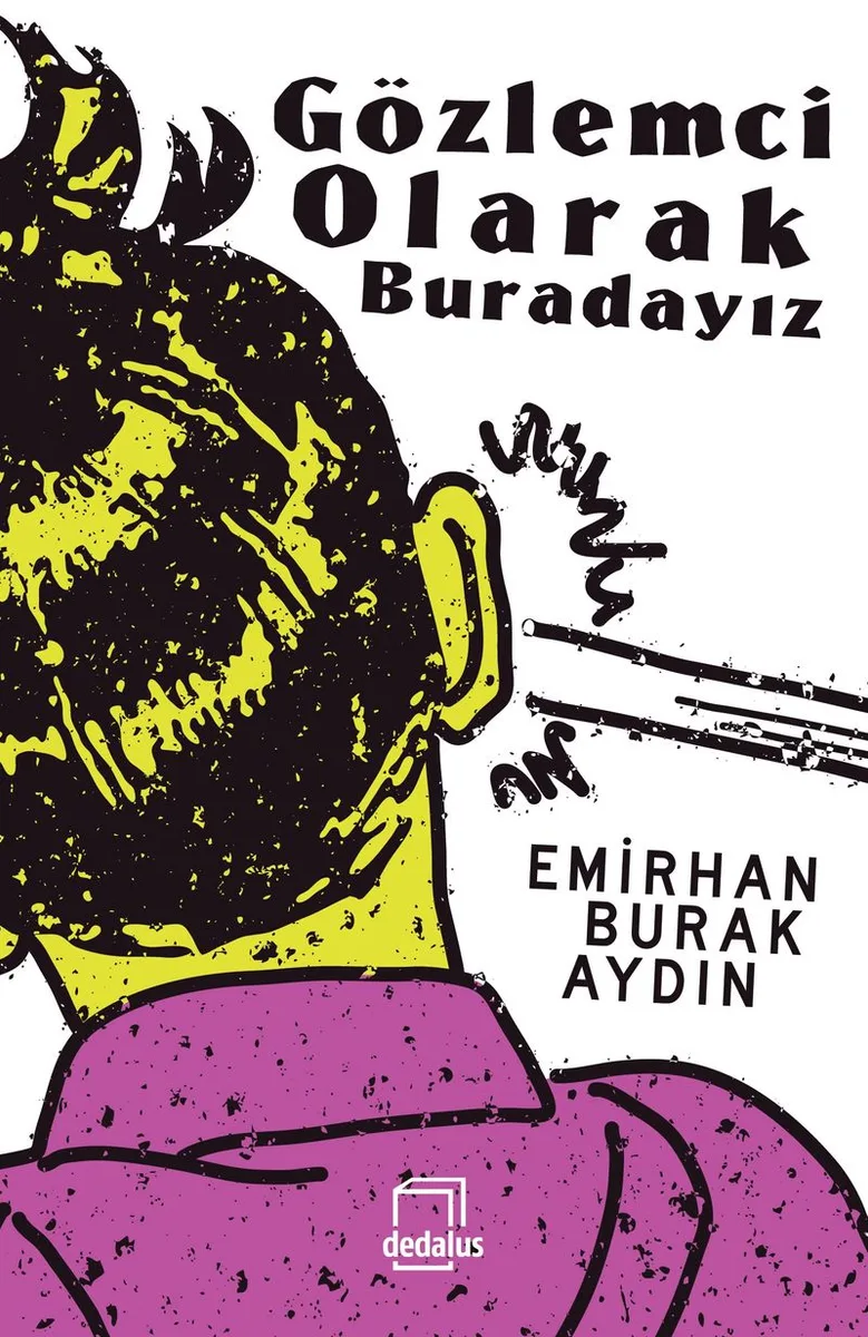 Gözlemci Olarak Buradayız