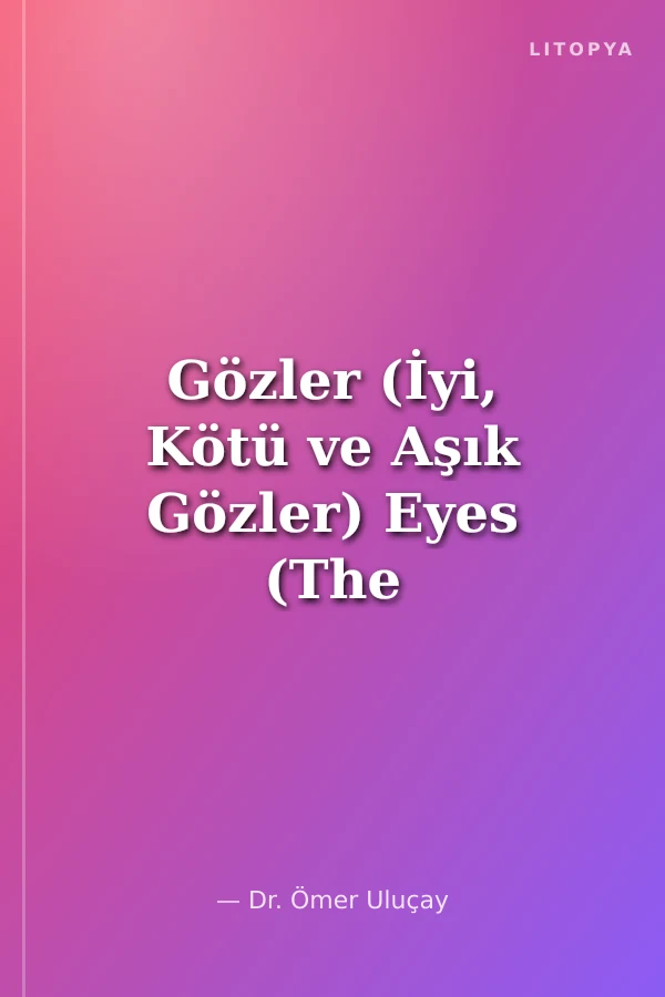 Gözler (İyi, Kötü ve Aşık Gözler) Eyes (The Good, The Bad and The Loving)