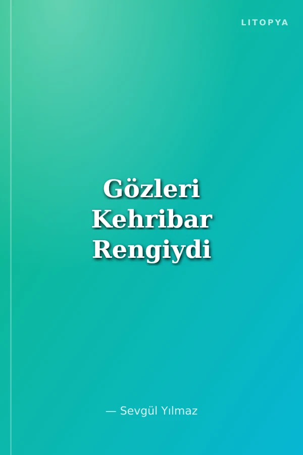 Gözleri Kehribar Rengiydi