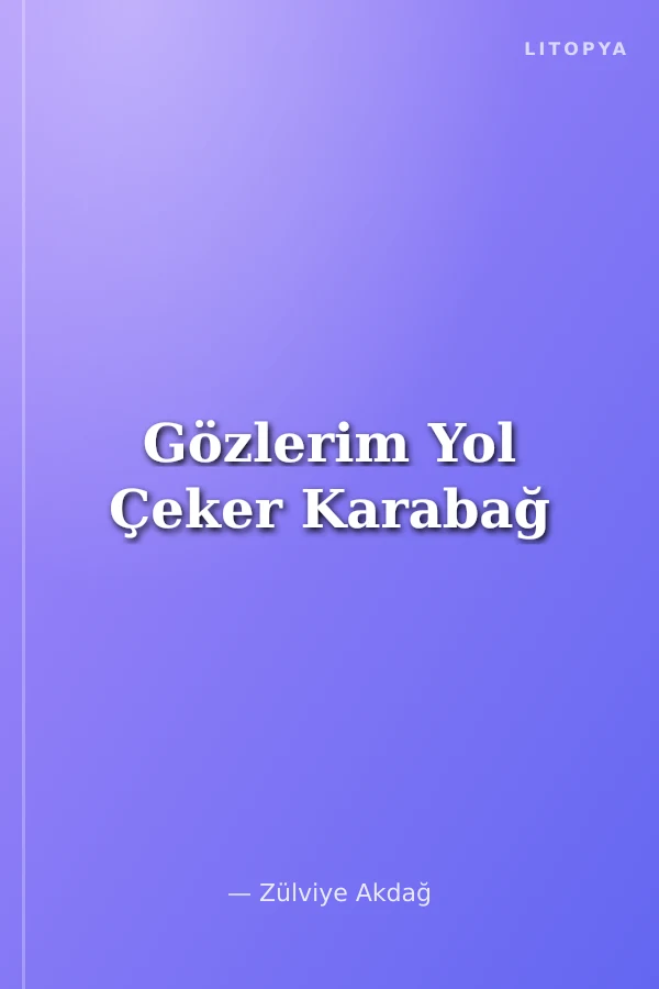 Gözlerim Yol Çeker Karabağ