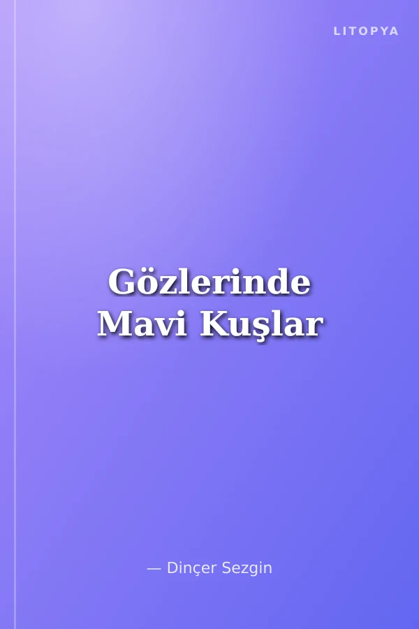 Gözlerinde Mavi Kuşlar