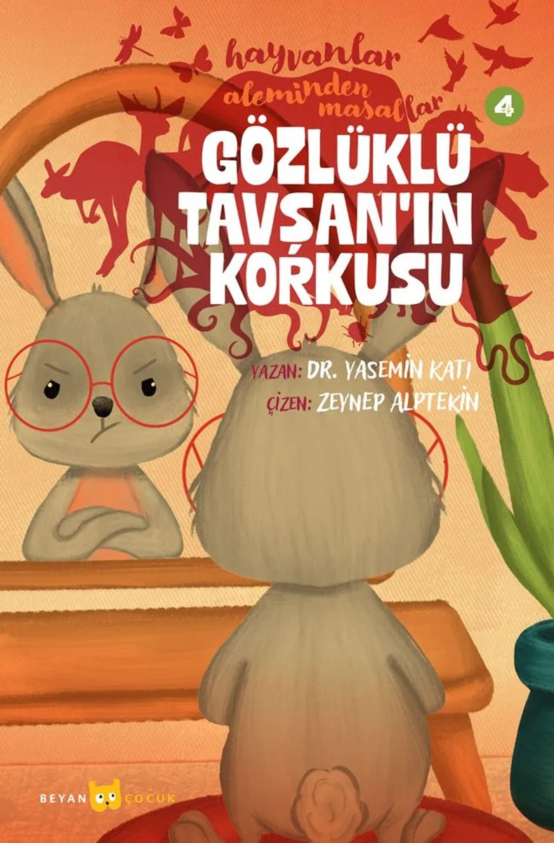 Gözlüklü Tavşan'ın Korkusu / Hayvanlar Aleminden Masallar 4