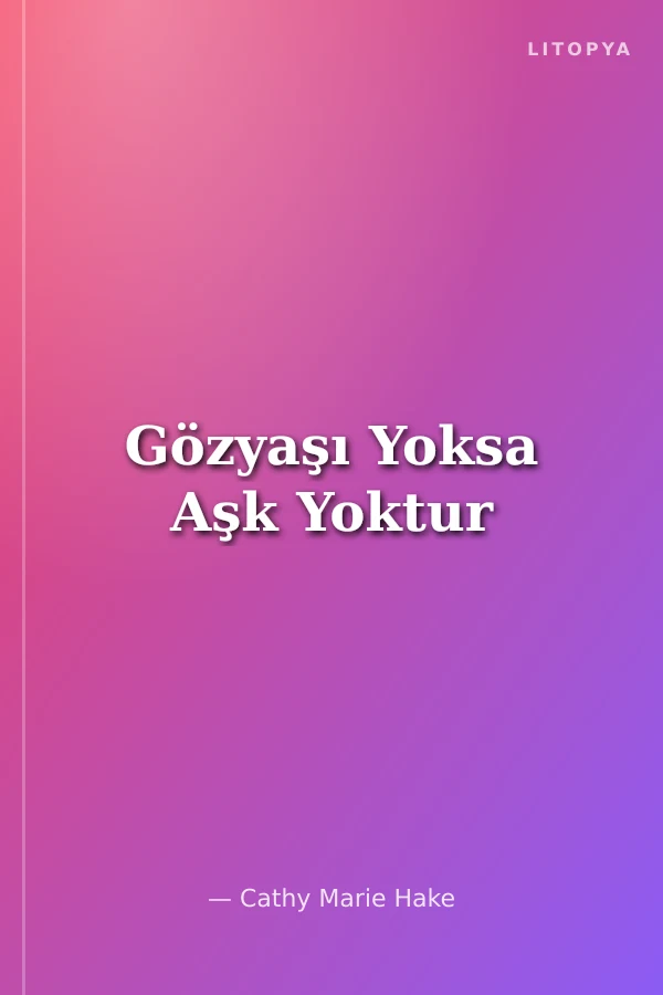 Gözyaşı Yoksa Aşk Yoktur