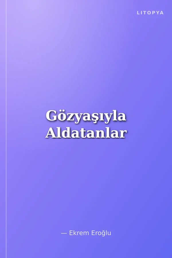 Gözyaşıyla Aldatanlar
