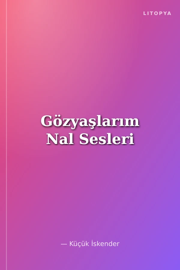 Gözyaşlarım Nal Sesleri