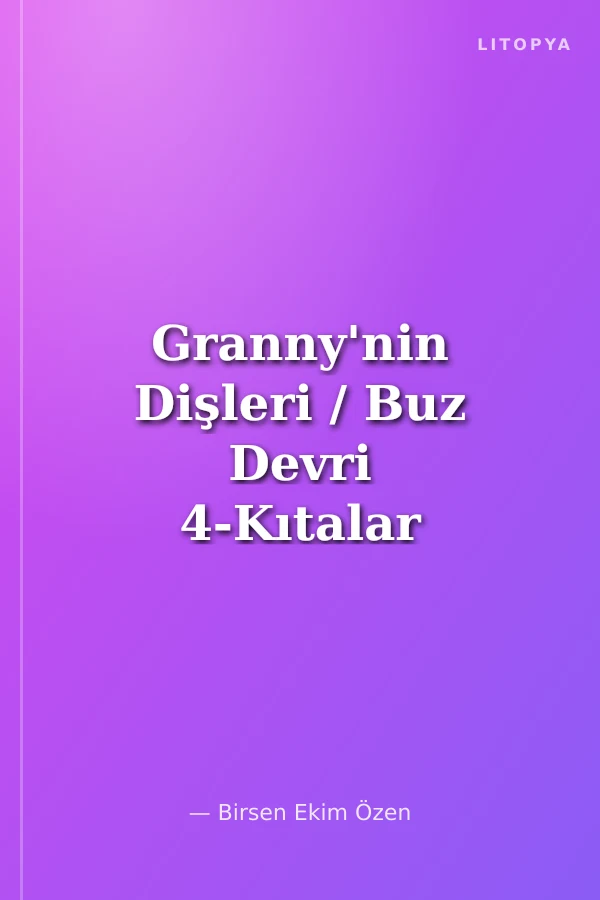 Granny'nin Dişleri / Buz Devri 4-Kıtalar Ayrılıyor 1 Etkinlikli Hikaye Kitabı