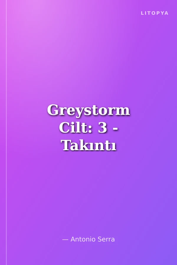 Greystorm Cilt: 3 - Takıntı