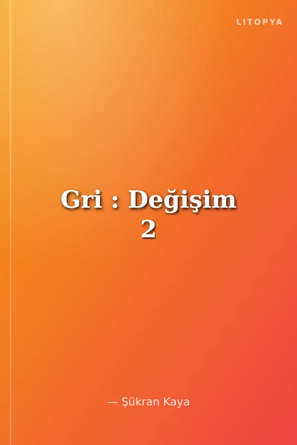 Gri : Değişim 2