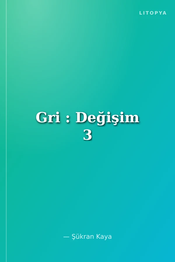 Gri : Değişim 3