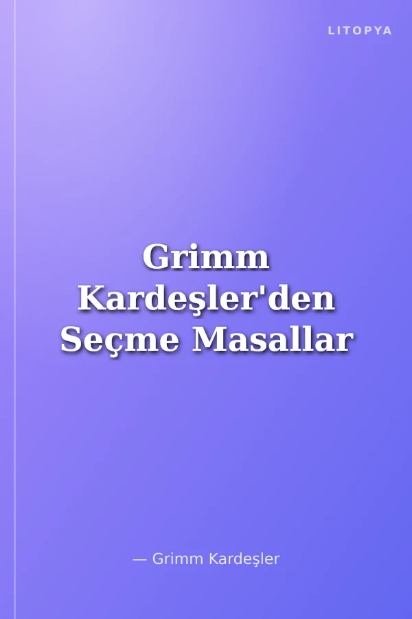 Grimm Kardeşler'den Seçme Masallar