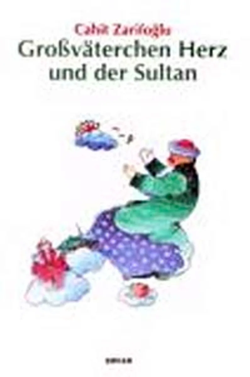 Großväterchen Herz und der Sultan (Cahit Zarifoglu)