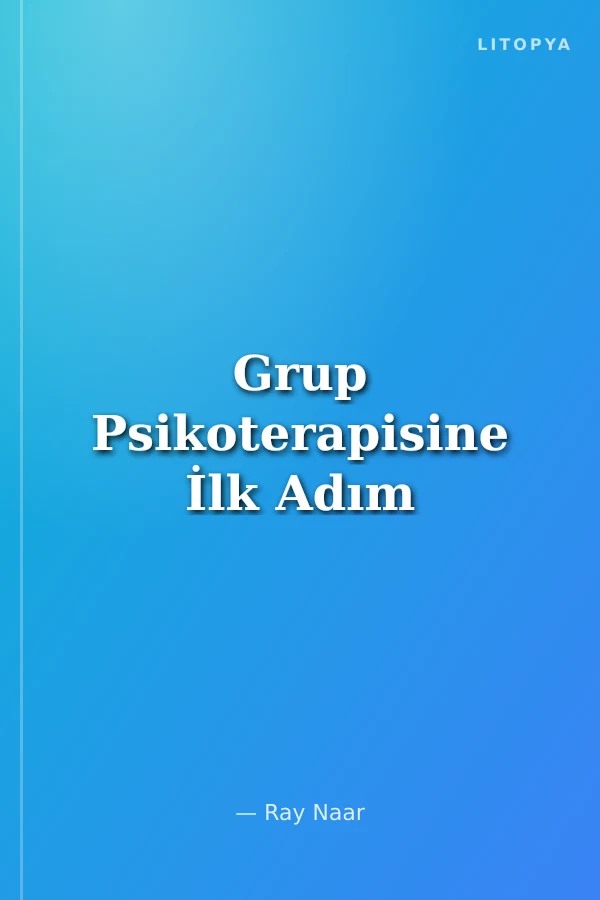 Grup Psikoterapisine İlk Adım