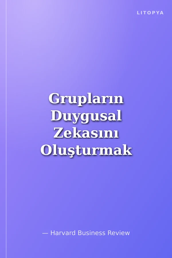 Grupların Duygusal Zekasını Oluşturmak