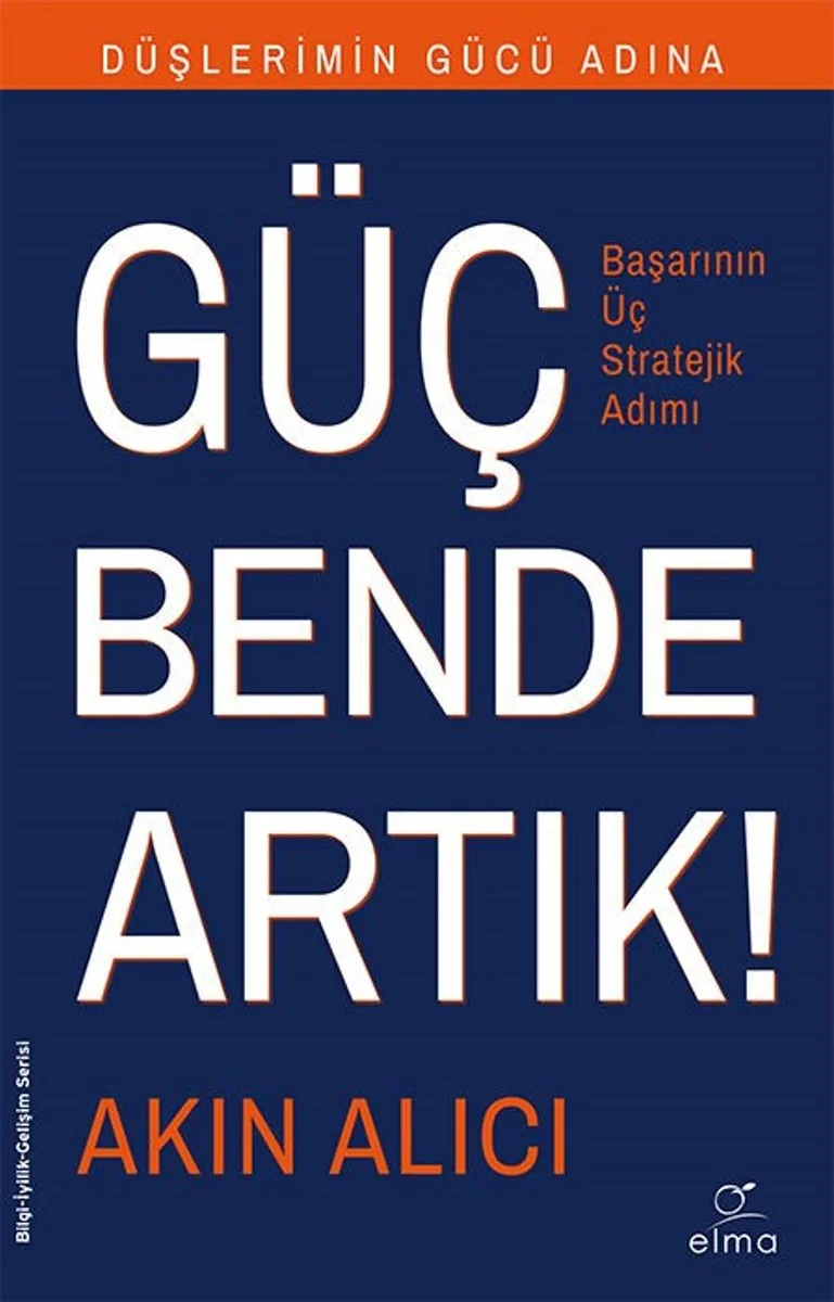 Güç Bende Artık! Başarının Üç Stratejik Adımı