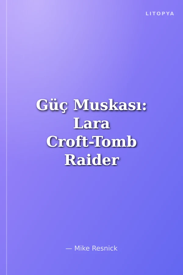 Güç Muskası: Lara Croft-Tomb Raider