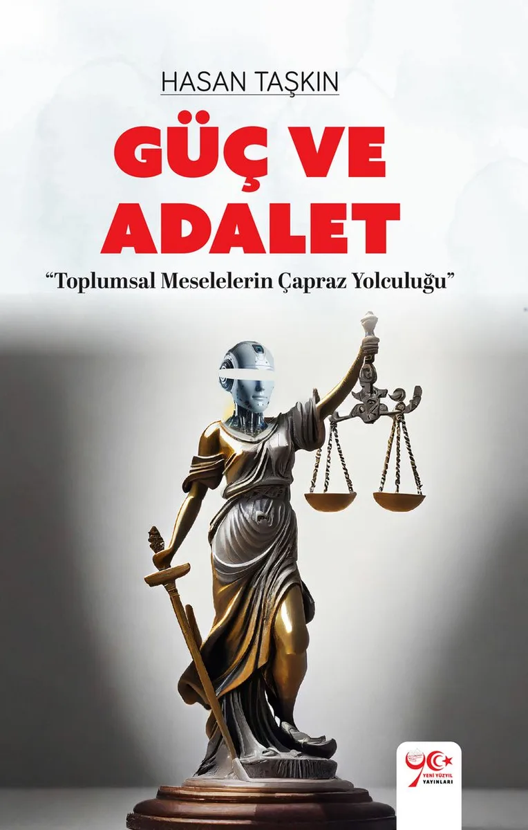 Güç ve Adalet Toplumsal Meselelerin Çapraz Yolculuğu