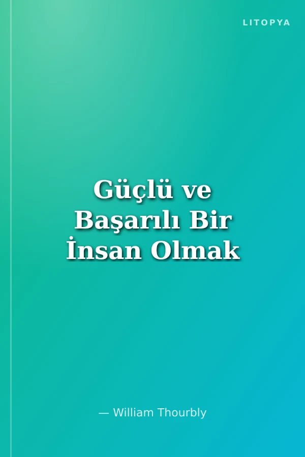 Güçlü ve Başarılı Bir İnsan Olmak