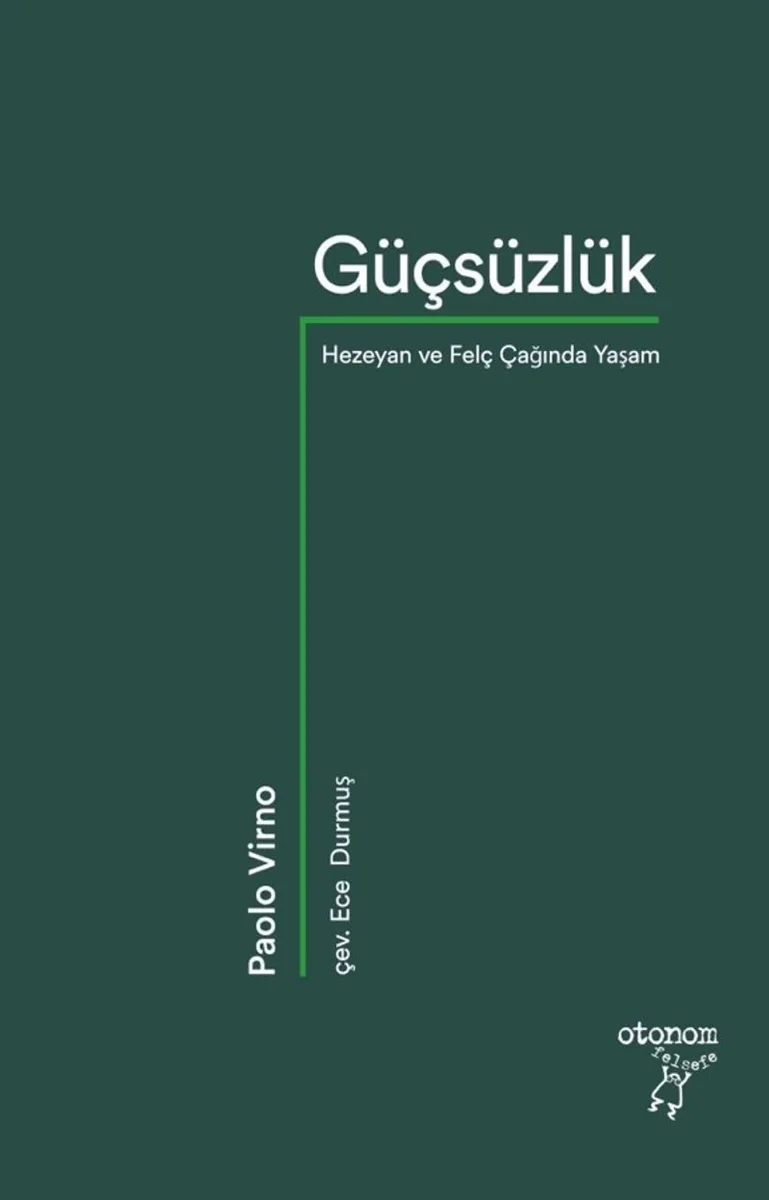 Güçsüzlük Hezeyan ve Felç Çağında Yaşam