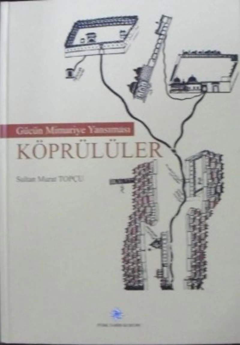 Gücün Mimariye Yansıması Köprülüler / 30-A-2