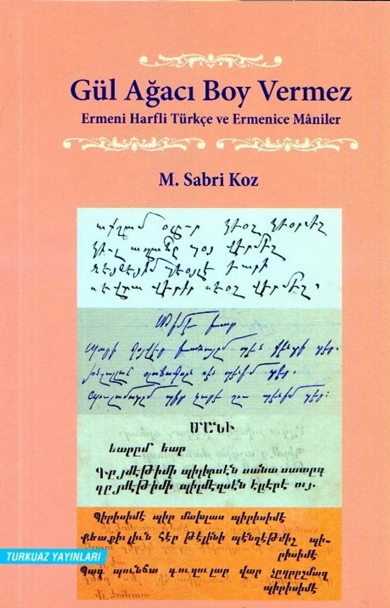 Gül Ağacı Boy Vermez Ermeni Harfli Türkçe ve Ermenice Maniler