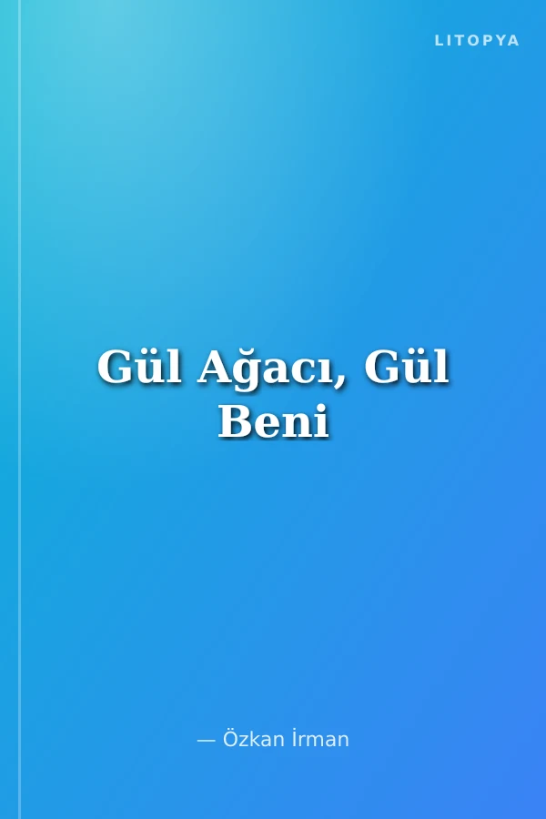 Gül Ağacı, Gül Beni