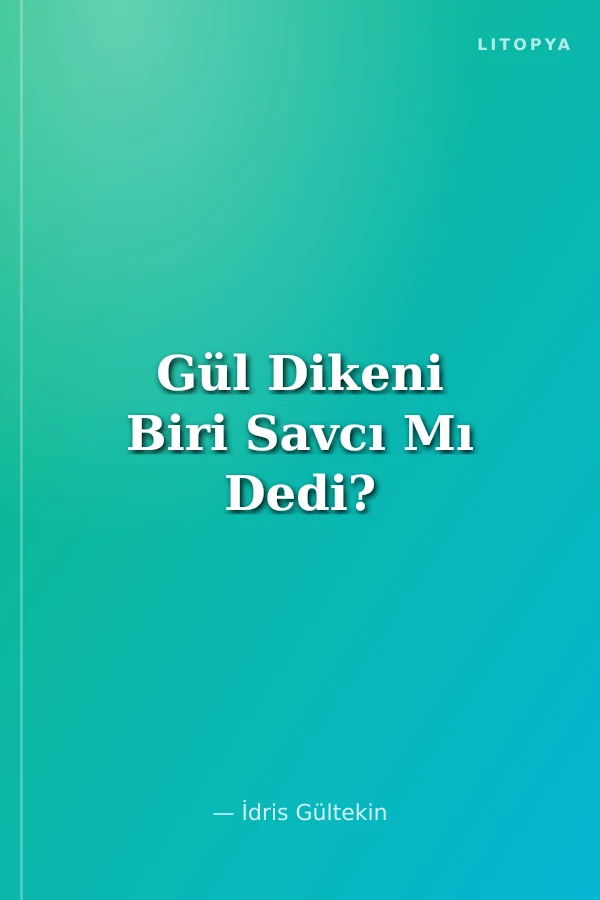 Gül Dikeni Biri Savcı Mı Dedi?