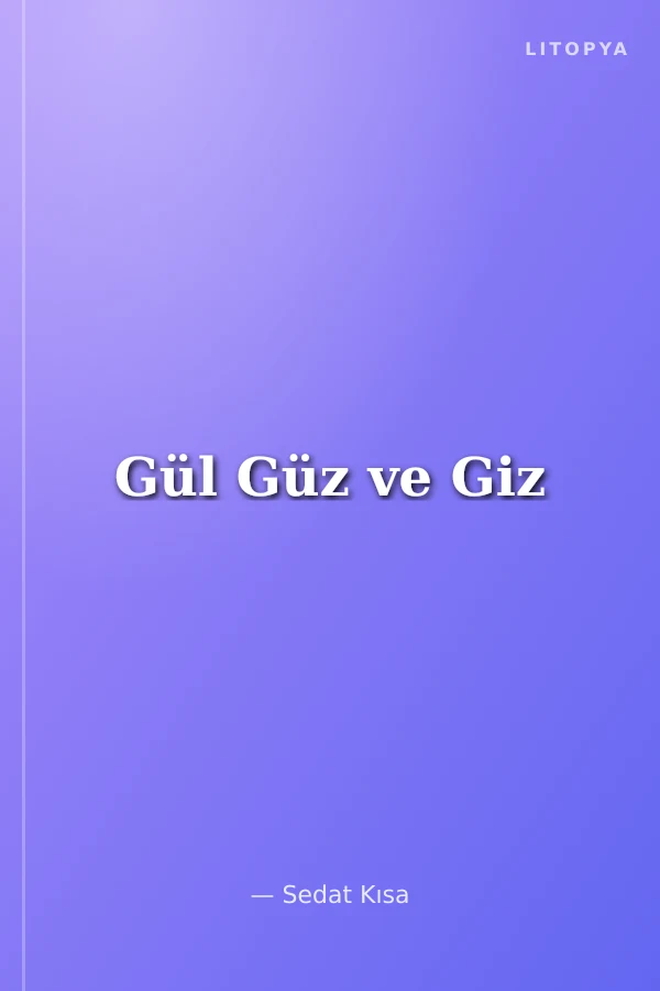 Gül Güz ve Giz