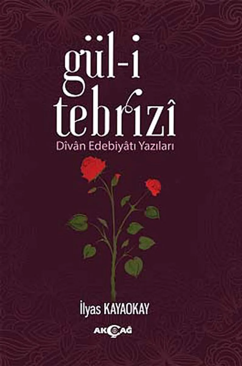 Gül-i Tebrizi Divan Edebiyatı Yazıları