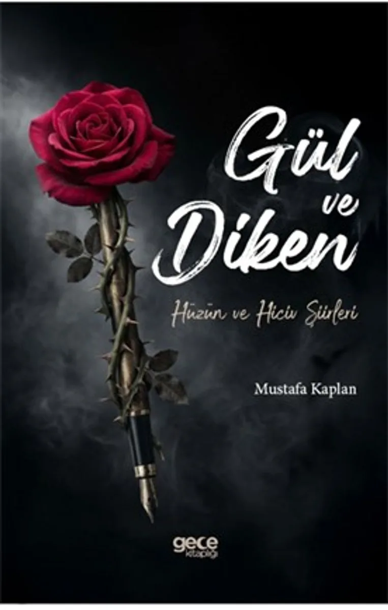Gül ve Diken Hüzün ve Hiciv Şiirleri