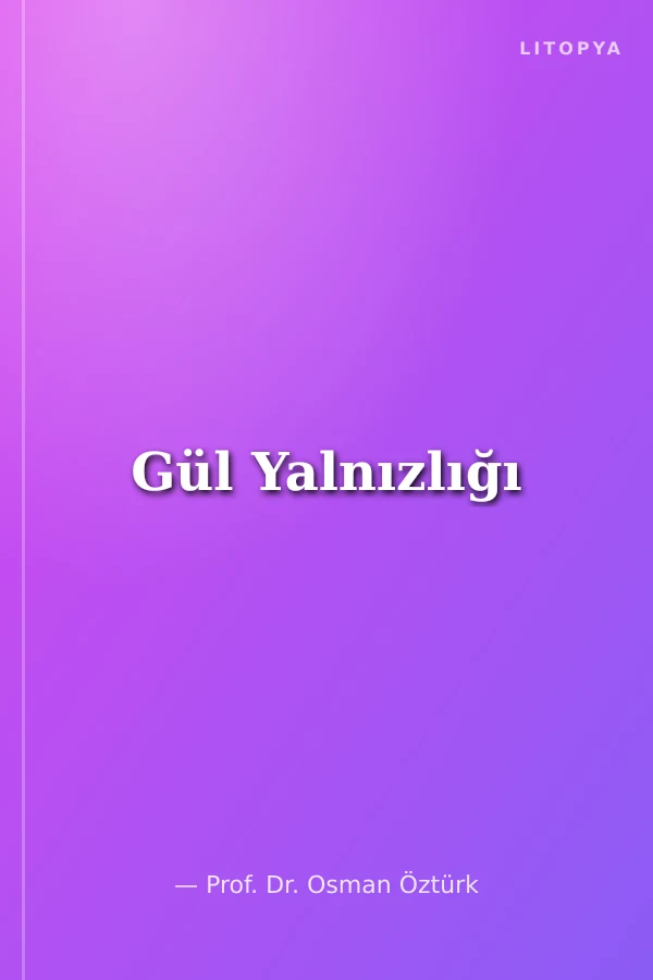 Gül Yalnızlığı