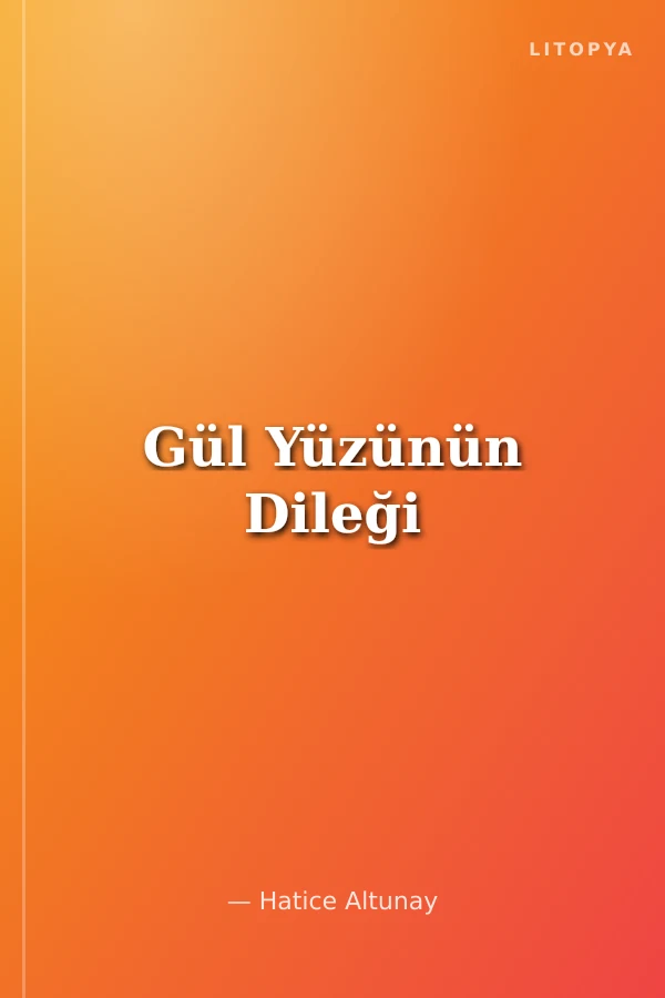 Gül Yüzünün Dileği