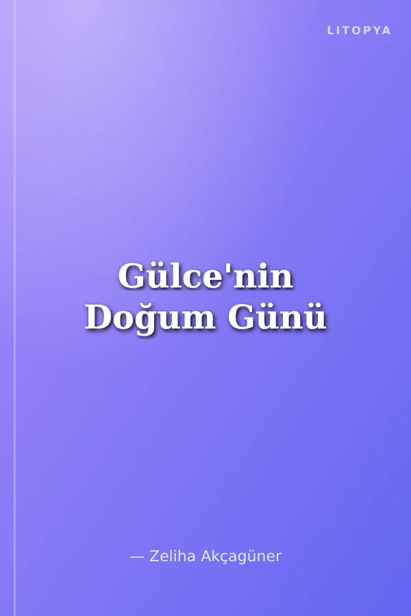 Gülce'nin Doğum Günü