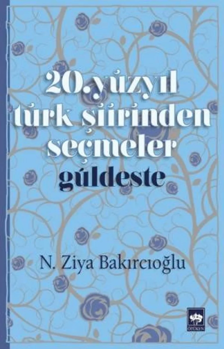 Güldeste 20. Yüzyıl Türk Şiirinden Seçmeler