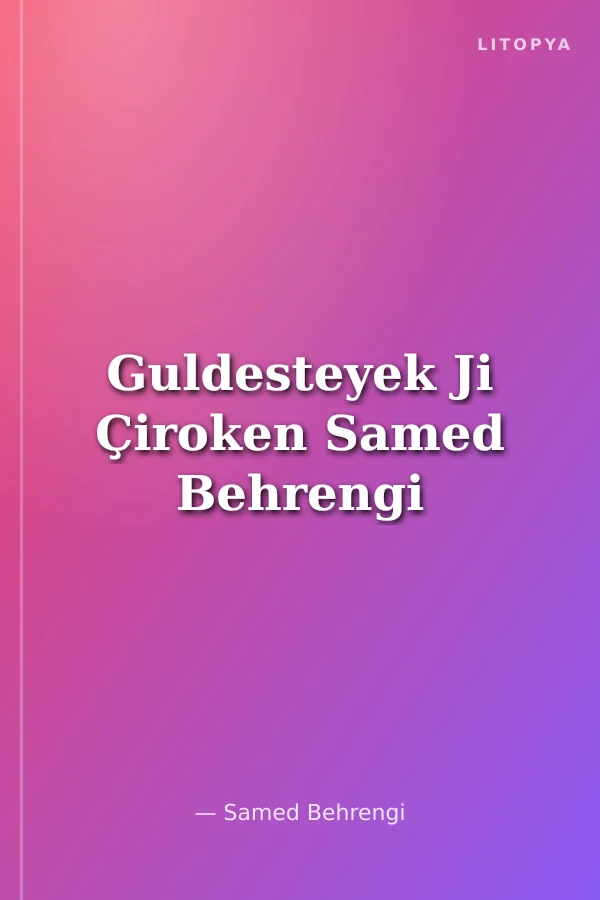 Guldesteyek Ji Çiroken Samed Behrengi