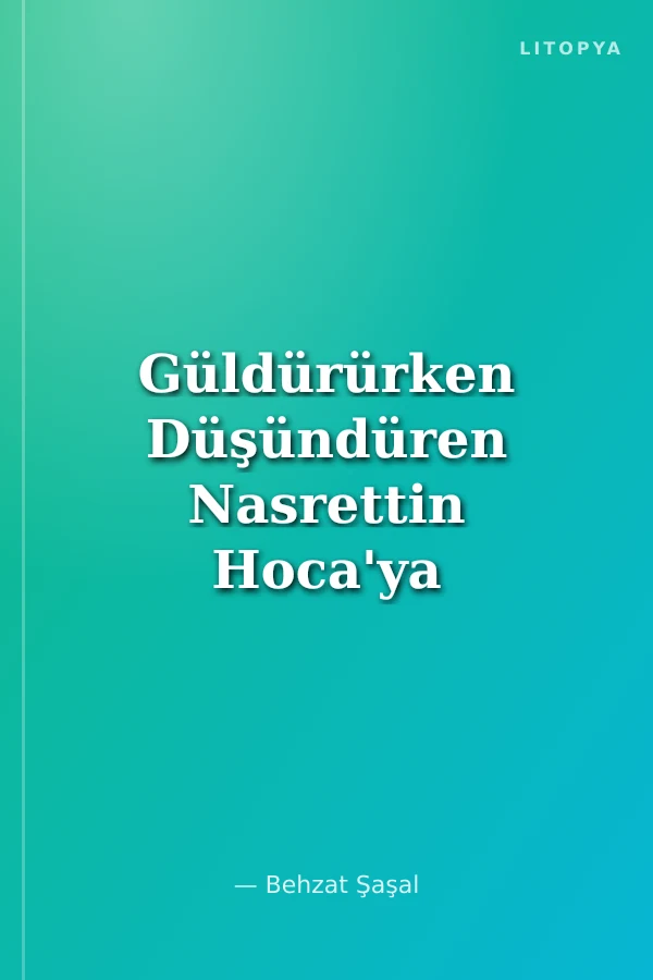 Güldürürken Düşündüren Nasrettin Hoca'ya Çağdaş Bakış