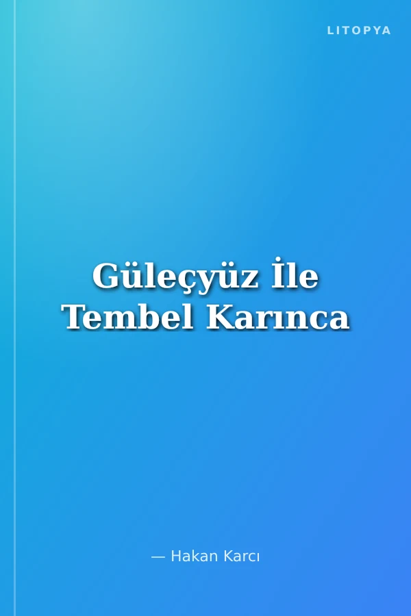 Güleçyüz İle Tembel Karınca