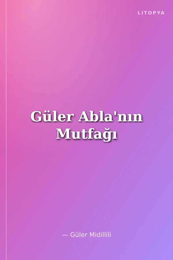 Güler Abla'nın Mutfağı
