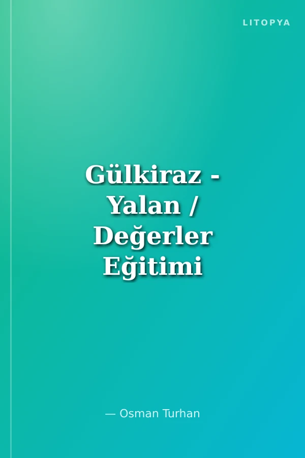 Gülkiraz - Yalan / Değerler Eğitimi