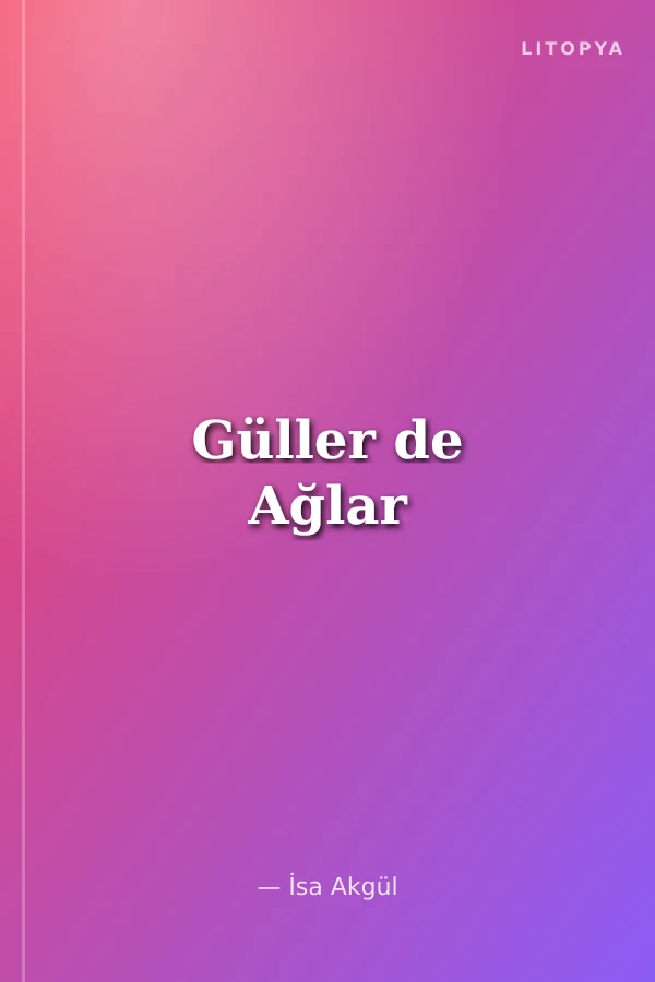 Güller de Ağlar
