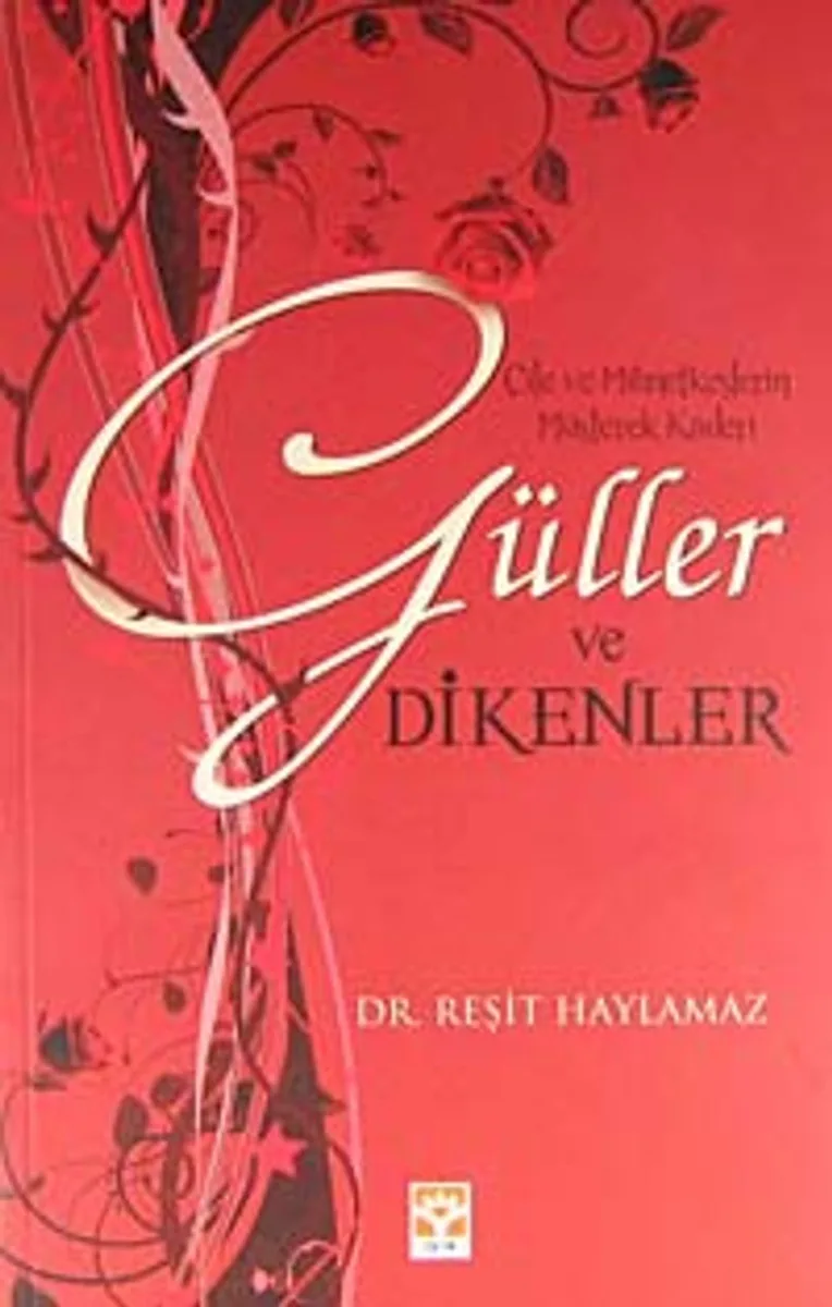 Güller ve Dikenler Çile ve Mihnetkeşlerin Müşterek Kaderi