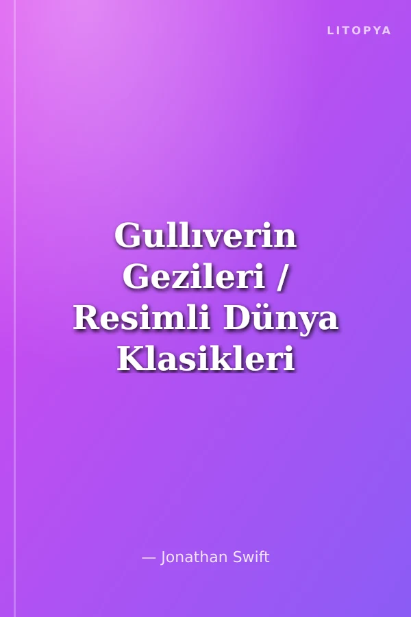 Gullıverin Gezileri / Resimli Dünya Klasikleri